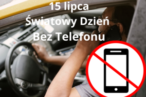 15 lipca – Światowy Dzień Bez Telefonu Komórkowego